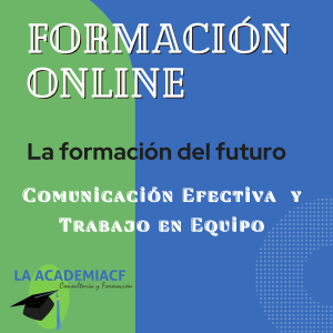 Comunicación Efectiva  y Trabajo en Equipo