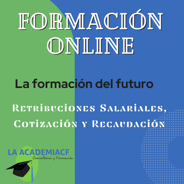 Retribuciones Salariales, Cotización y Recaudación