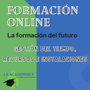 Gestión del Tiempo, Recursos e Instalaciones