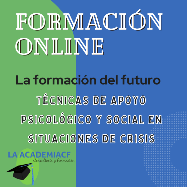 Técnicas de apoyo psicológico y social en situaciones de crisis
