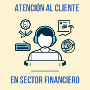 Servicios de atención al cliente en las entidades del sector financiero