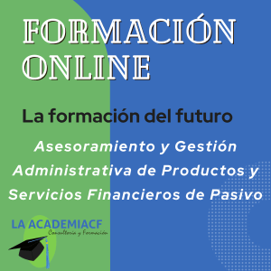 Asesoramiento y Gestión Administrativa de Productos y Servicios Financieros de Pasivo
