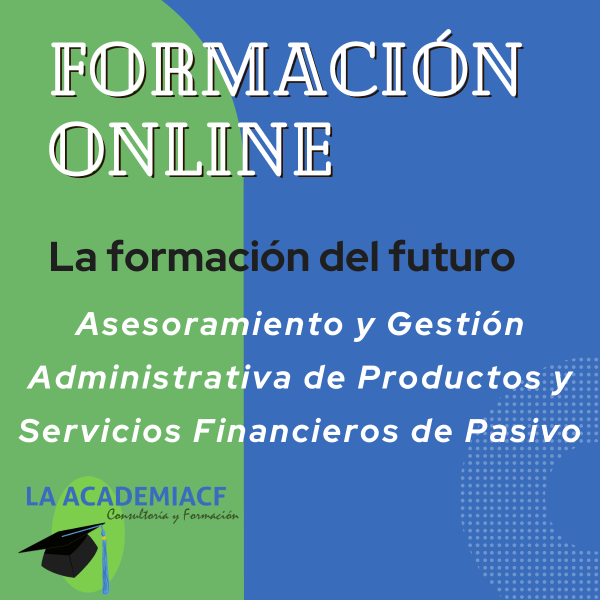 Asesoramiento y Gestión Administrativa de Productos y Servicios Financieros de Pasivo