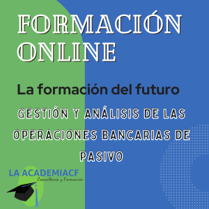 Gestión y análisis de las operaciones bancarias de pasivo