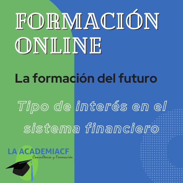 Tipo de interés en el sistema financiero