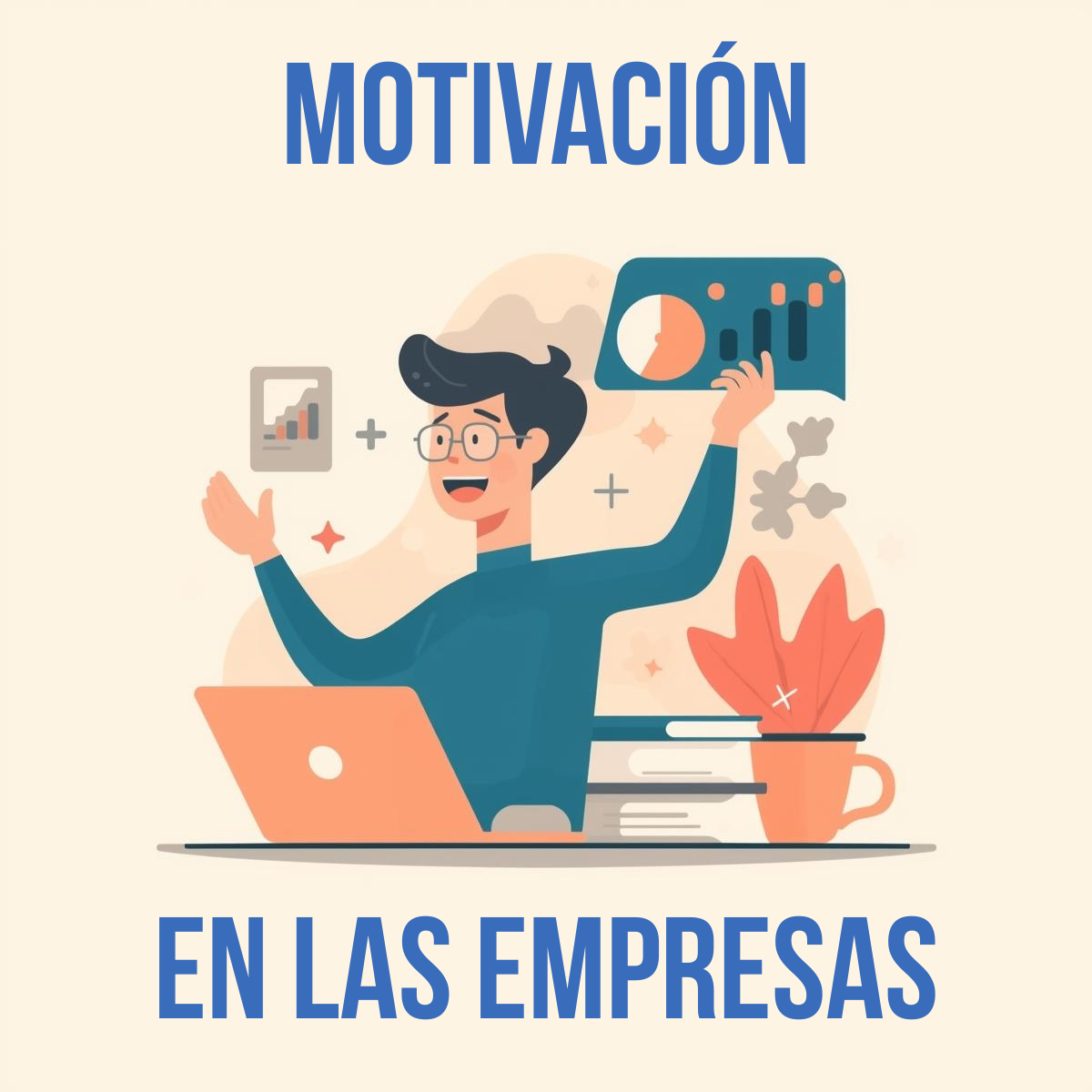 Motivación y satisfacción en las organizaciones